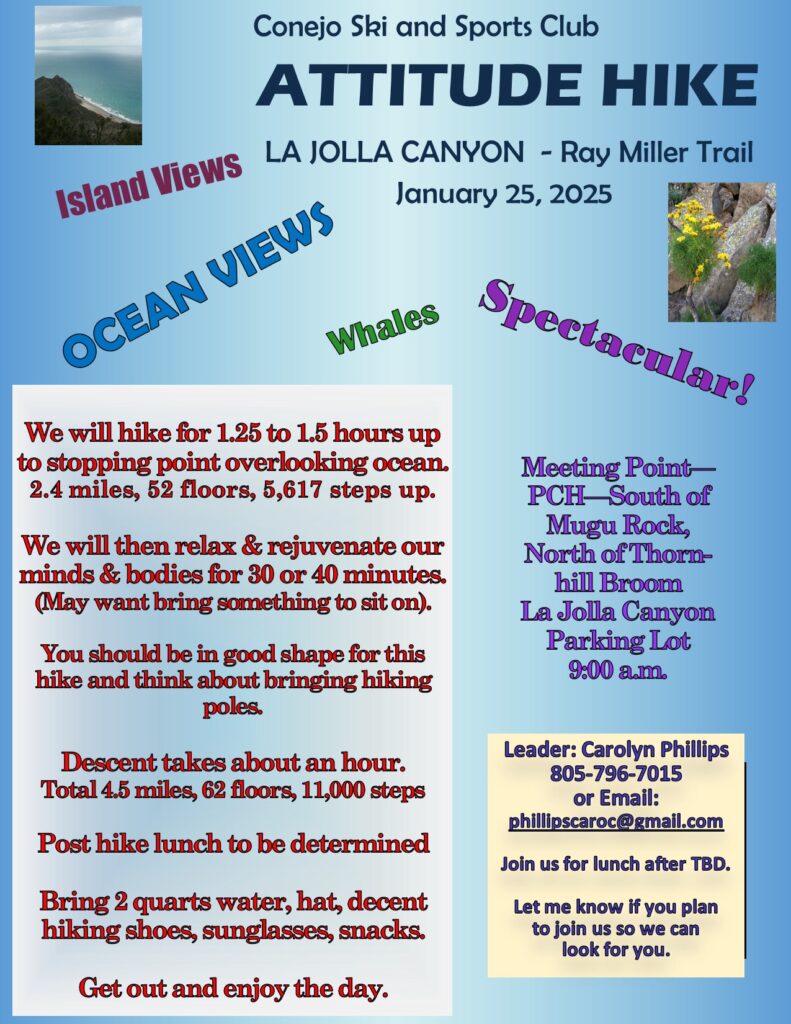 Hike La Jolla Canyon - Ray Miller Trail on January 25th. Meet at the parking lot at 9:am. Allow 3-4 hours for the hike - including a 30-40 minute rest stop at the top to enjoy the ocean view. Leader Carolyn Phillips.